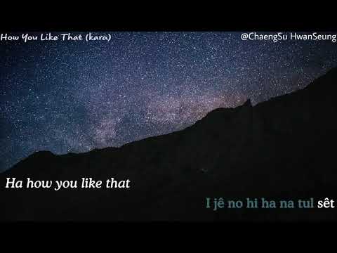 [Phiên âm tiếng Việt (+karaoke)] How You Like That - BLACKPINK (Cre: Alejandro Suárez)