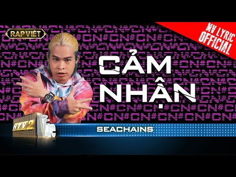 Seachains - Cảm Nhận - Team Karik | Rap Việt - Mùa 2 [MV Lyrics]