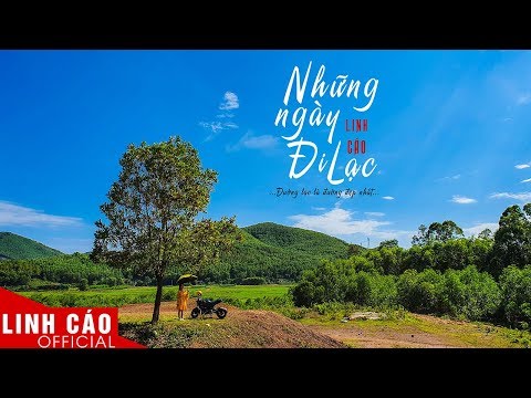 MV | Những ngày đi lạc | Linh Cáo Official