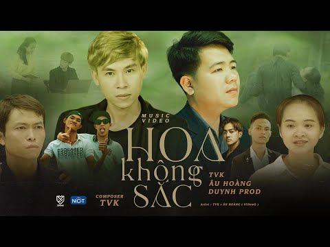 HOA KHÔNG SẮC | TVk x ÂU HOÀNG ft. Prod DuyNH | OFFICIAL MUSIC VIDEO