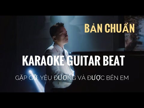 Gặp gỡ, Yêu đương và Được bên em Phan Mạnh Quỳnh | karaoke guitar beat