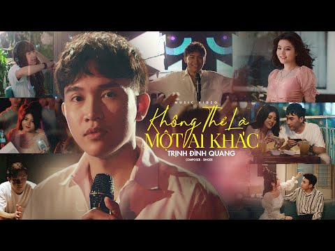 Không Thể Là Một Ai Khác - Trịnh Đình Quang (MV 4K Official)