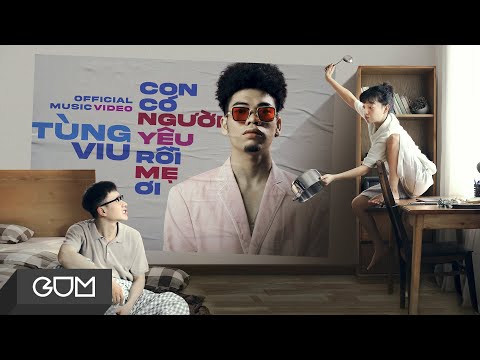 CON CÓ NGƯỜI YÊU RỒI MẸ ƠI ( #CCNYRMO ) - TÙNG VIU | Official Music Video