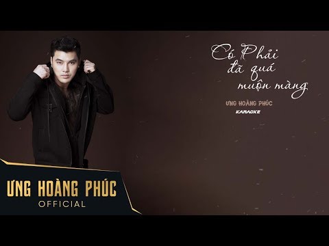 Có Phải Đã Quá Muộn Màng Karaoke | Ưng Hoàng Phúc