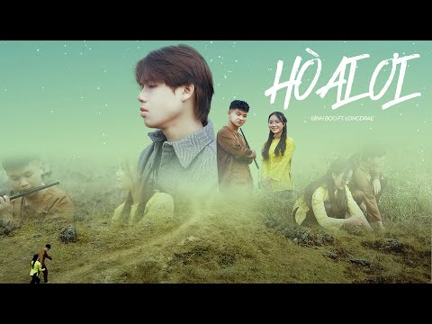 HÒ AI ƠI | BÌNH BOO ft LONGDRAE | Official MV