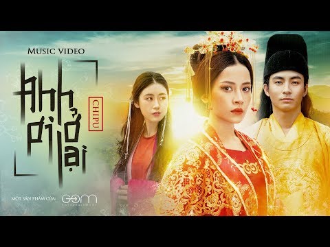 Chi Pu | ANH ƠI Ở LẠI - Official M/V (Chuyện Cám Tấm) (치푸)