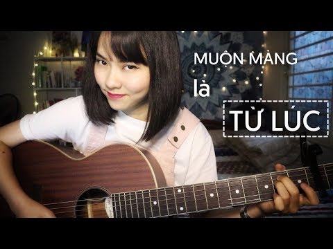 MUỘN MÀNG là TỪ LÚC | Ngô Lan Hương Cover