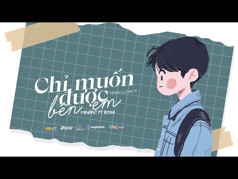 Chỉ Muốn Được Bên Em Thôi - Minant x Riyox | Official MV Lyrics