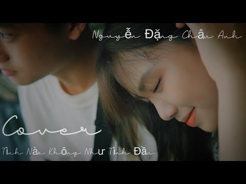 TÌNH NÀO KHÔNG NHƯ TÌNH ĐẦU - TRUNG QUÂN IDOL | NGUYỄN ĐẶNG CHÂU ANH ft HÀ TRUNG (COVER)