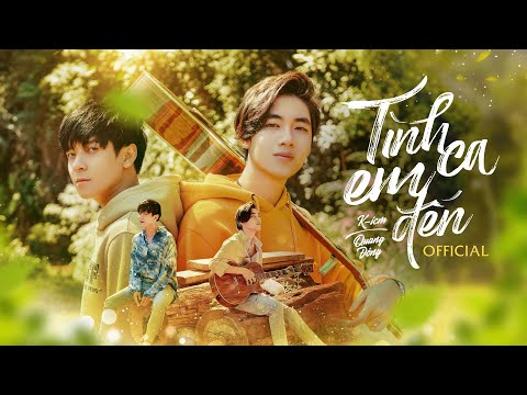 TÌNH CA EM ĐẾN | K-ICM FT. QUANG ĐÔNG | OFFICIAL MUSIC VIDEO