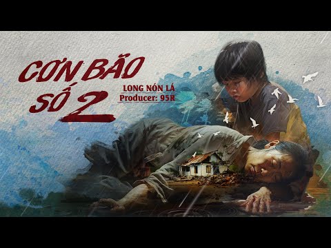 LONG NÓN LÁ | CƠN BÃO SỐ 2 | OFFICIAL LYRIC VIDEO