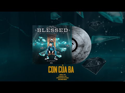 HaiNgoaiInc. | CON CỦA BA | S-FURY (BLESSED MIXTAPE -TRACK 1 )