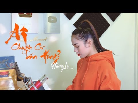 AIIII CHUYỆN CŨ BÁN HÔNG? - TRÚC NHÂN | HƯƠNG LY COVER