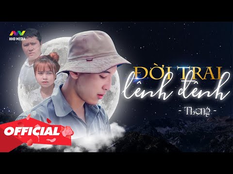 ĐỜI TRAI LÊNH ĐÊNH - TLONG | OFFICIAL MUSIC VIDEO