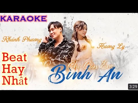 CHỈ CẦN EM BÌNH AN KARAOKE BEAT CHUẨN NHẤT | KHÁNH PHƯƠNG X HƯƠNG LY COVER