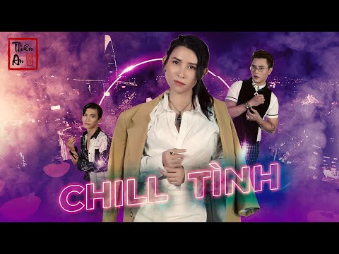 CHILL TÌNH MV | Chill With Love |Thiên An ft. Nguyễn Quốc Hùng