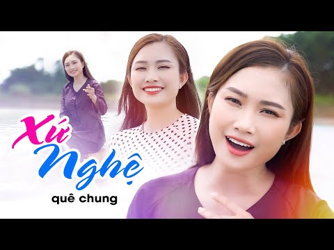 Xứ Nghệ Quê Chung || Thanh Quý [ OFFICIAL MV ] - Bài Hát Quê Hương Nghe Là Muốn Về Xứ Nghệ