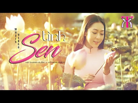 Hà Thanh Xuân - TÌNH SEN | Official Music Video