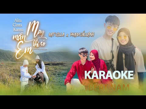 MAY MẮN KHI CÓ EM - ĐẠT VILLA x PHẠM SẮC LỆNH | KARAOKE GỐC TONE NAM