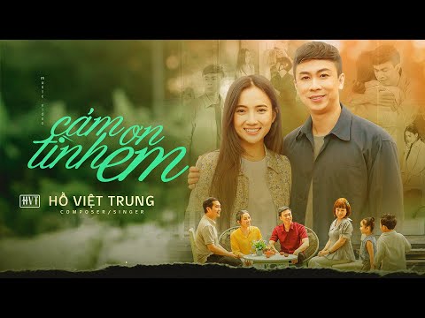 Cảm Ơn Tình Em | Hồ Việt Trung | Official MV