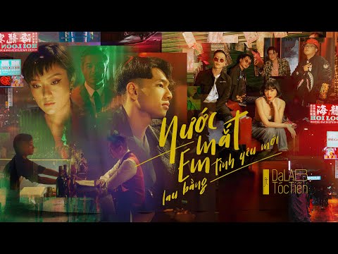 Nước Mắt Em Lau Bằng Tình Yêu Mới - Da LAB ft. Tóc Tiên (Official MV)