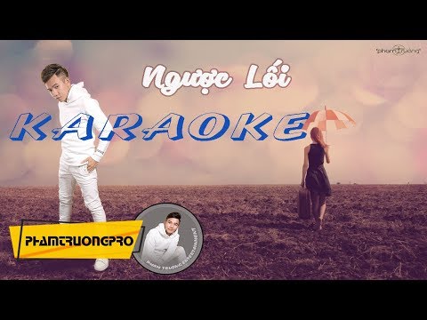 KARAOKE / NGƯỢC LỐI /PHẠM TRƯỞNG