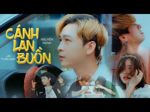 Cánh Lan Buồn - Nguyên Mạnh ft Jin Tuấn Nam | MV OFFICIAL