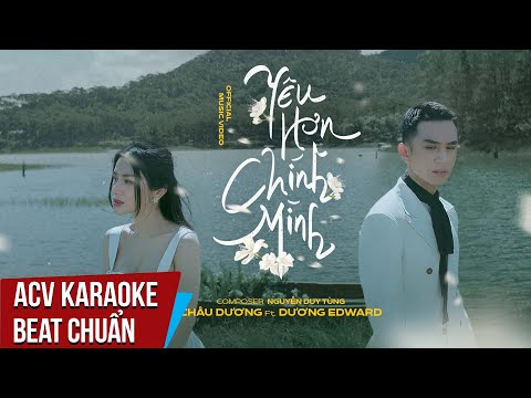 Karaoke | Yêu Hơn Chính Mình - Châu Dương ft Dương Edward | Beat Chuẩn