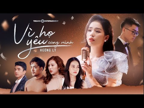 VÌ HỌ YÊU CÙNG MÌNH - HƯƠNG LY | MV OFFICIAL - #VHYCM