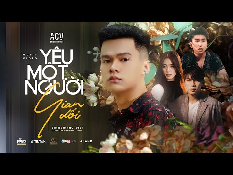 YÊU MỘT NGƯỜI GIAN DỐI - NHƯ VIỆT ft. THƯƠNG VÕ | OFFICIAL MUSIC VIDEO