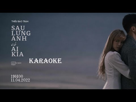 [ KARAOKE ] SAU LƯNG ANH CÓ AI KÌA | THIỀU BẢO TRÂM x NGUYỄN PHÚC THIỆN | Karaoke Beat Chuẩn