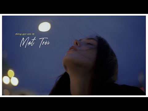 Đừng Gọi Em Là Mặt Trời - Đoàn Minh Quân x Mai ( Lyrics Video)