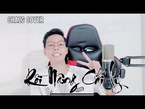 RỒI NÂNG CÁI LY (NAL) | CHAZG x MUS | COVER REMIX