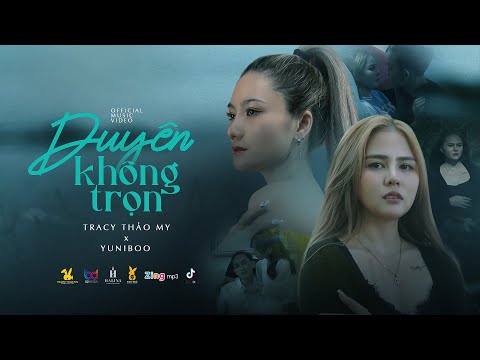 DUYÊN KHÔNG TRỌN |TRACY THẢO MY x YUNIBOO | OFFICIAL MUSIC VIDEO