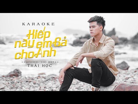 KARAOKE Kiếp Này Em Gả Cho Anh - Thái Học (Beat Gốc - Bè)