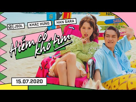 HIẾM CÓ KHÓ TÌM - JSOL ft. HAN SARA | Official MV