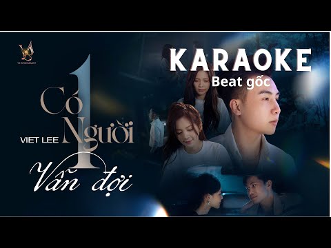 [KARAOKE] Có Một Người Vẫn Đợi - Viet Lee| (Beat gốc có bè)