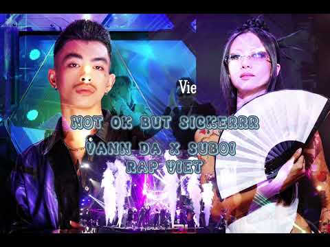 Vann da - Suboi - Not Ok But Sickerrr ( Lyrice) Rap viet