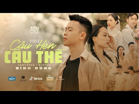 CÂU HẸN CÂU THỀ - ĐÌNH DŨNG | OFFICIAL MUSIC VIDEO