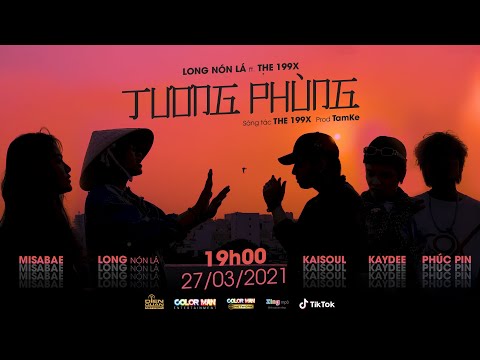 TƯƠNG PHÙNG | LONG NÓN LÁ x THE 199X x TAMKE | OFFICIAL MUSIC VIDEO