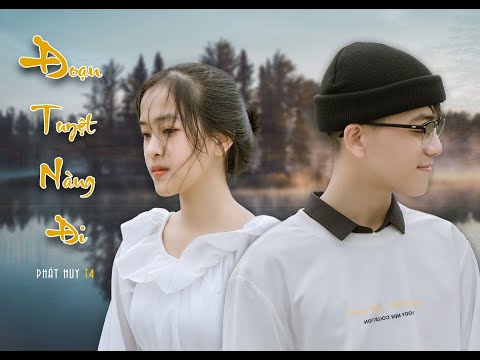 ĐOẠN TUYỆT NÀNG ĐI ( THƯƠNG NGƯỜI KHÔNG THƯƠNG 2 ) - PHÁT HUY T4 ft ( prod Hoàng Green )