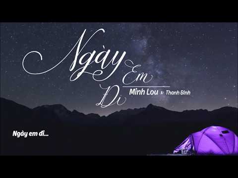 Ngày Em đi - Minh Lou X Thanh Bình