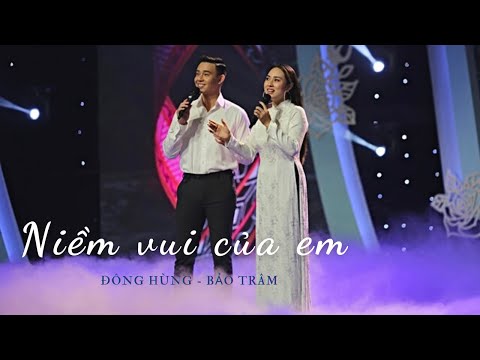 NIỀM VUI CỦA EM - ĐÔNG HÙNG & BẢO TRÂM IDOL | THAY LỜI TRI ÂN 2020