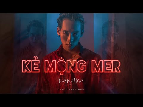 DANHKA | KẺ MỘNG MER | OFFICIAL MUSIC VIDEO