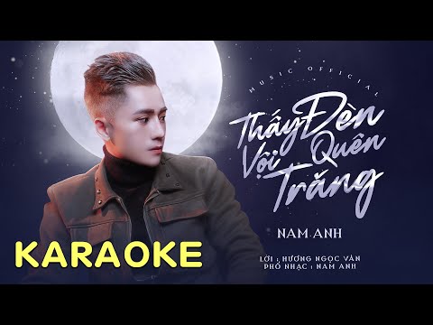 KARAOKE THẤY ĐÈN VỘI QUÊN TRĂNG | NAM ANH | BEAT CHUẨN