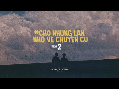 Cho Những Lần Nhớ Về Chuyện Cũ (Part.2) - Củ Cải x Quaan x Bean