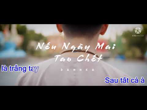 KARAOKE - Nếu Ngày Mai Tao Chết - Danhka