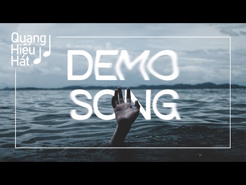 Quang Hiếu Hát Demo : Bài Hát Demo Số 1