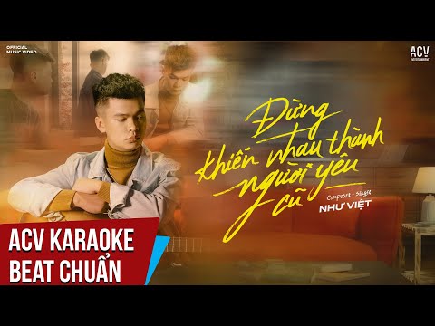 Karaoke | Đừng Khiến Nhau Thành Người Yêu Cũ - Như Việt | Beat Chuẩn