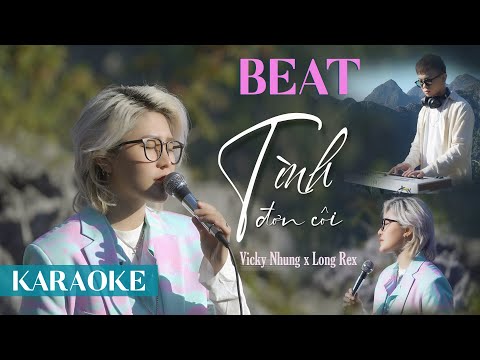 「KARAOKE TONE NỮ」 TÌNH ĐƠN CÔI (LOFI MUSIC) - VICKY NHUNG x LONG REX | BEAT KARAOKE CHUẨN